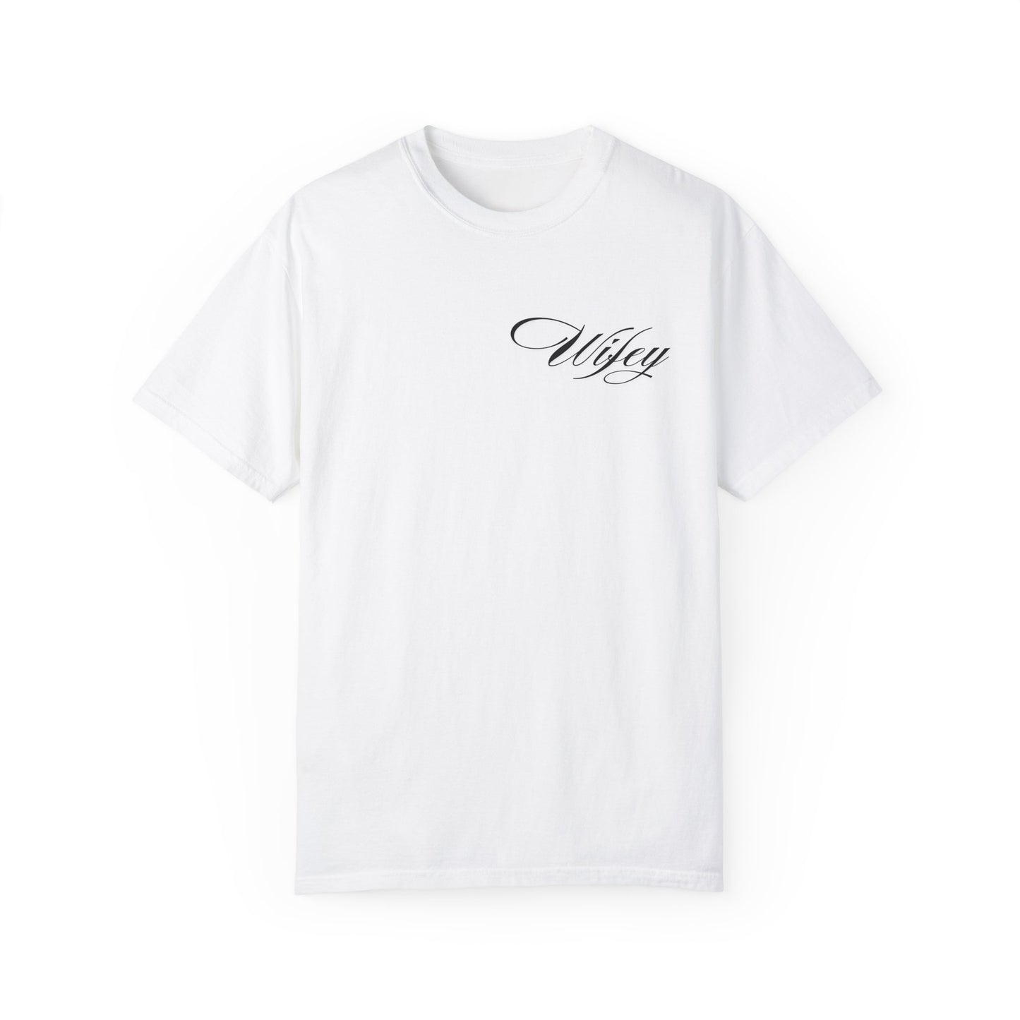 Wifey Waymaker   Garment-Dyed T-shirt