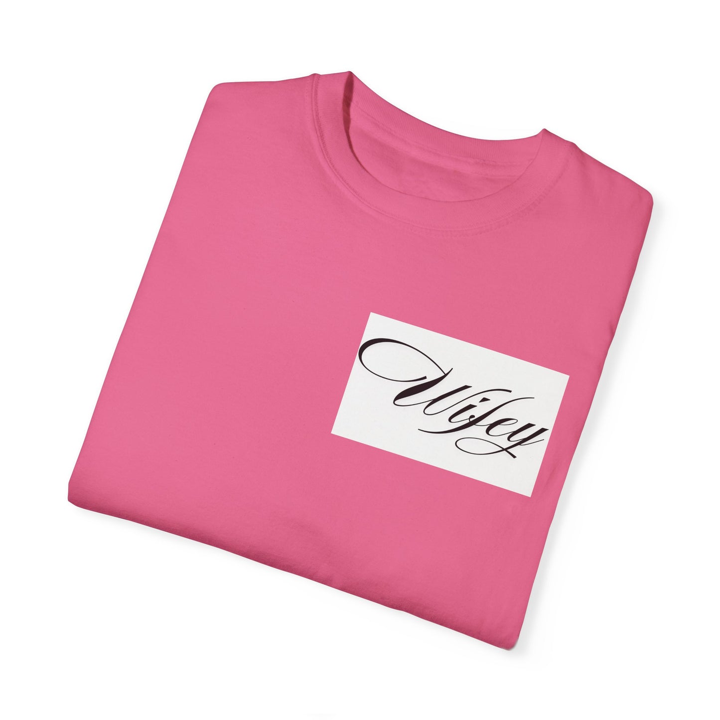 Wifey Waymaker   Garment-Dyed T-shirt